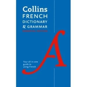 Collins French Dictionary and Grammar Essential Edition : Two Books in One