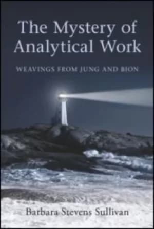 The mystery of analytical work by Barbara Stevens Sullivan