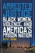 arrested justice Black women violence and americas prison nation