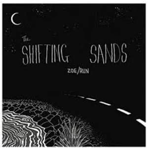 The Shifting Sands - Zoe/Run Vinyl