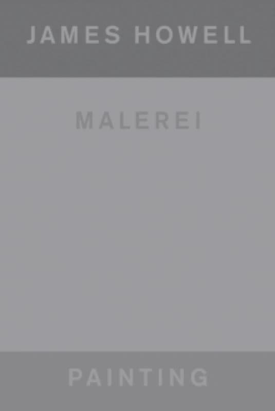 James Howell (Bilingual edition) : Painting Malerei Paperback / softback