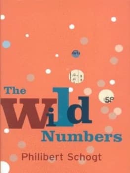 The Wild Numbers by Philibert Schogt Hardback