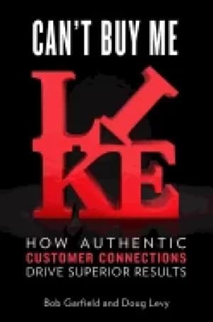 cant buy me like how authentic customer connections drive superior results