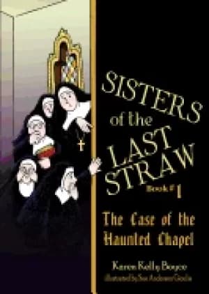 sisters of the last straw vol 1 the case of the haunted chapel