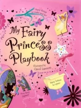 My Fairy Princess Playbook by Carol Lawson Hardback