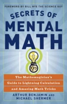 Secrets of Mental Math by Arthur Benjamin Book