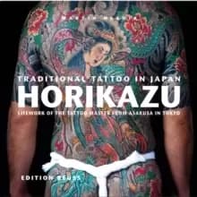 Traditional Tattoo in Japan -- HORIKAZU : Lifework of the Tattoo Master from Asakusa in Tokio