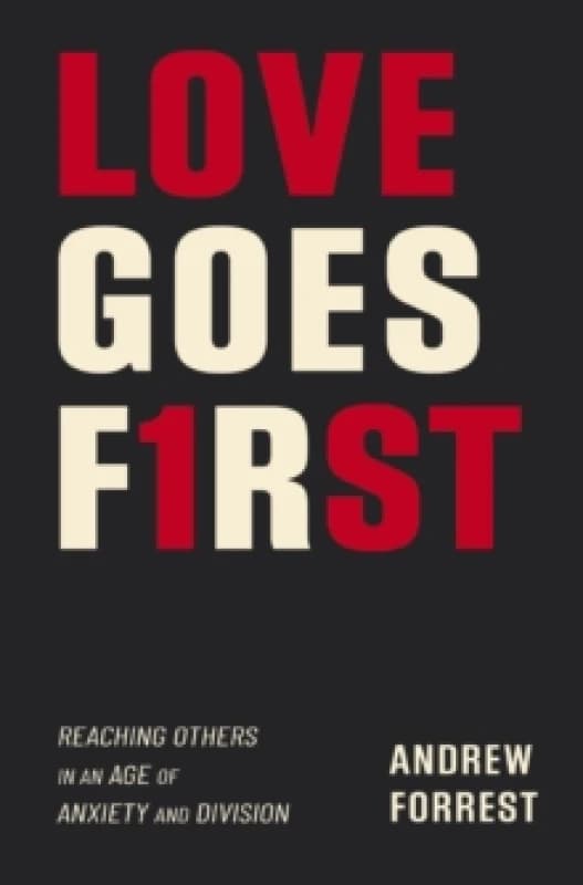 Love Goes First. Paperback. By Andrew Forrest Books