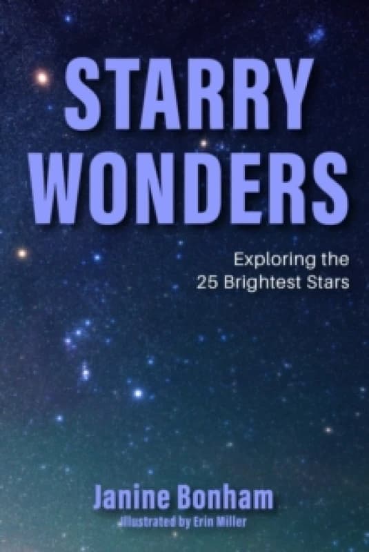 Starry Wonders : Exploring the 25 Most Luminous Stars Paperback / softback