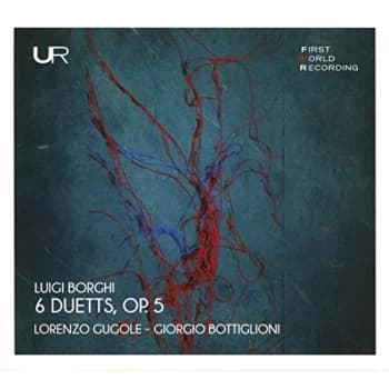 Furiosi Affetti Ensemble, Lorenzo Gugole, Giorgio Bottiglion - Luigi Borghi: 6 Duetts, Op. 5 CD