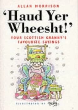 Haud Yer Wheesht by Allan Morrison Paperback