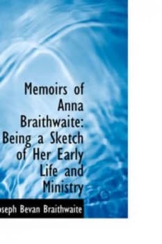 Memoirs of Anna Braithwaite by Joseph Bevan Braithwaite Paperback