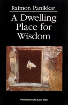 A Dwelling Place for Wisdom by Raimon Panikkar Paperback
