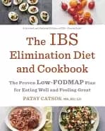 ibs elimination diet and cookbook the proven low fodmap plan for eating wel