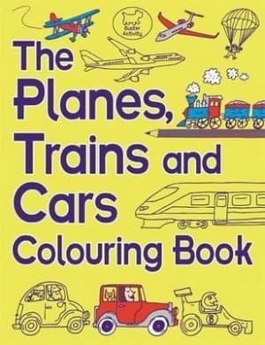 The Planes Trains And Cars Colouring Book by Chris Dickason