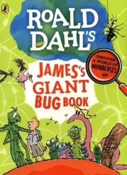 Roald Dahls Jamess giant bug book by Barry Hutchison