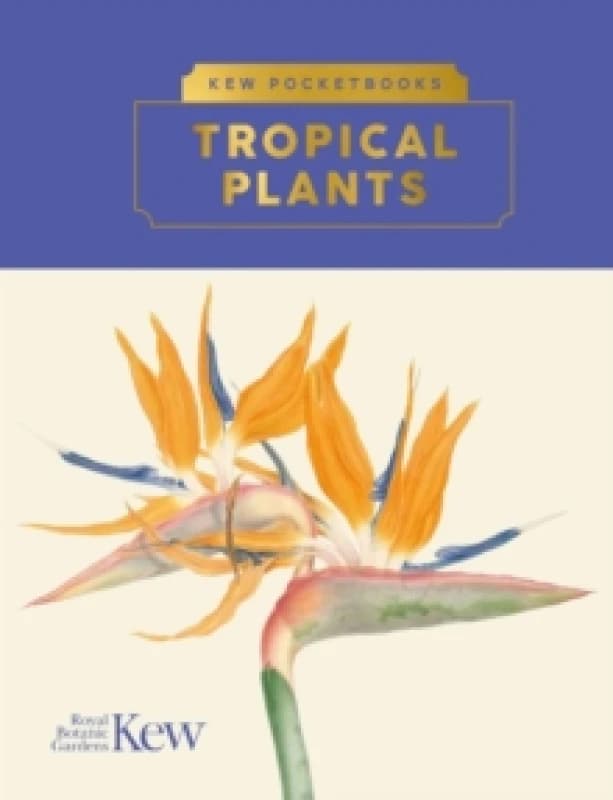 Kew Pocketbooks: Tropical Plants Hardback