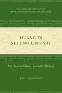 huang di nei jing ling shu the ancient classic on needle therapy