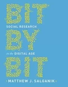 Bit by Bit : Social Research in the Digital Age