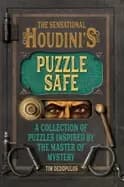 sensational houdinis puzzle safe a collection of puzzles inspired by the ma