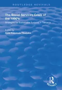 The Social Services Crisis of the 1990sStrategies for Sustainable Systems in Tanzania