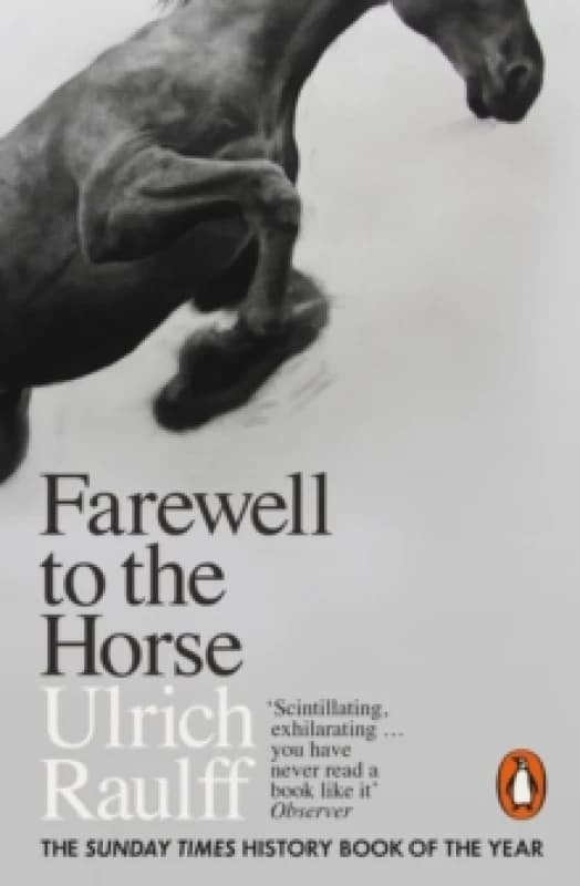 Farewell to the Horse. Paperback. By Ulrich Raulff Books
