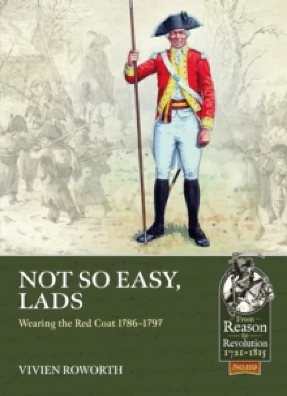 Not So Easy, Lads : Wearing the Red Coat 1786-1797 Paperback / softback