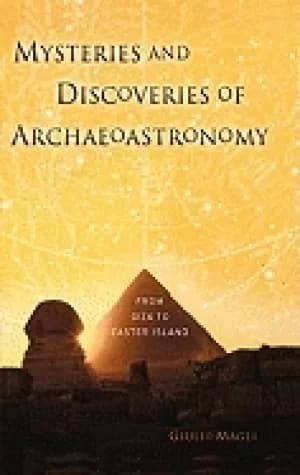 mysteries and discoveries of archaeoastronomy from giza to easter island