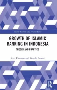 The Growth of Islamic Banking in Indonesia : Theory and Practice