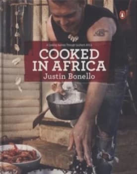 Cooked in Africa by Justin Bonello Hardback