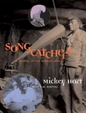 songcatchers in search of the worlds music
