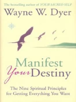 Manifest Your Destiny by Wayne W. Dyer Hardback