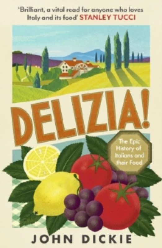 Delizia : The Epic History of Italians and Their Food Paperback / softback