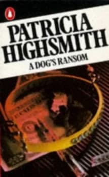 A Dogs Ransom by Patricia Highsmith Book
