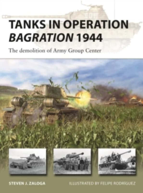 Tanks in Operation Bagration 1944 : The demolition of Army Group Center Paperback / softback