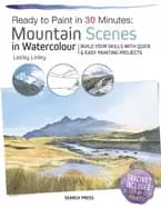 ready to Paint in 30 minutes mountain scenes in watercolour build your skil