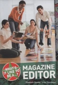Whats it like to be a magazine editor? by Elizabeth Dowen