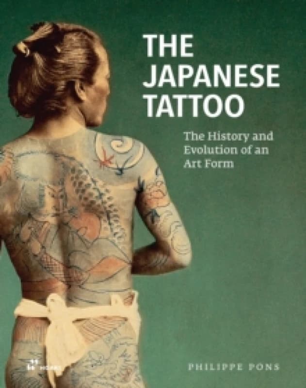 The Japanese Tattoo : The History and Evolution of an Art Form Paperback / softback
