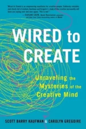 Wired to Create by Scott Barry Kaufman