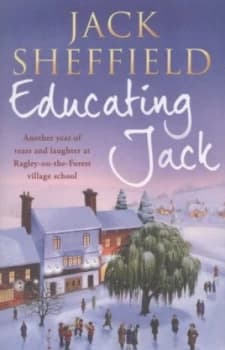 Educating Jack by Jack Sheffield Book