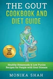 Gout Cookbook : 85 Healthy Homemade & Low Purine Recipes for People with Gout (A Complete Gout Diet Guide & Cookbook)