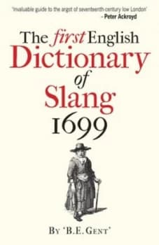 The First English Dictionary of Slang 1699 by Bodleian Library the Paperback