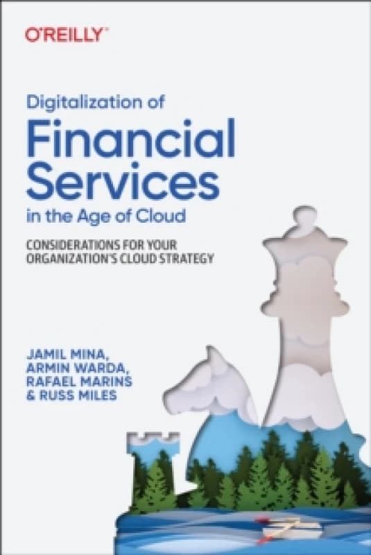 Digitalization of Financial Services in the Age of Cloud. Paperback. By Jamil Mina, Armin Warda, Rafael Marins, Russ Miles Books