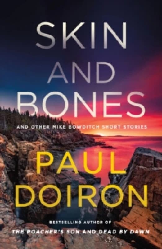 Skin and Bones and Other Mike Bowditch Short Stories. Paperback. By Paul Doiron Books