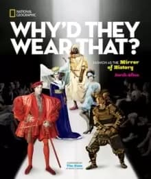 Why'd They Wear That? Fashion as the Mirror of History