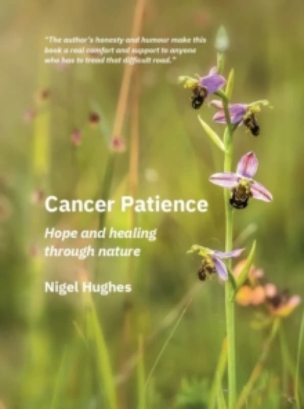 Cancer Patience. Paperback. By Nigel Hughes Books