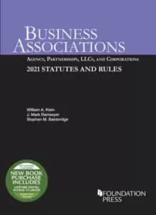 Business Associations : Agency, Partnerships, LLCs, and Corporations, 2021 Statutes and Rules