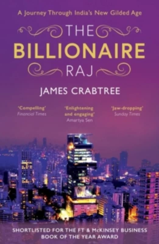 The Billionaire Raj : SHORTLISTED FOR THE FT & MCKINSEY BUSINESS BOOK OF THE YEAR AWARD 2018 Paperback / softback