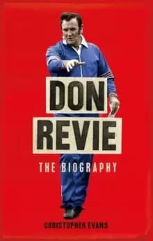 Don Revie: The Biography