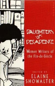 Daughters of Decadence by Elaine Showalter Paperback